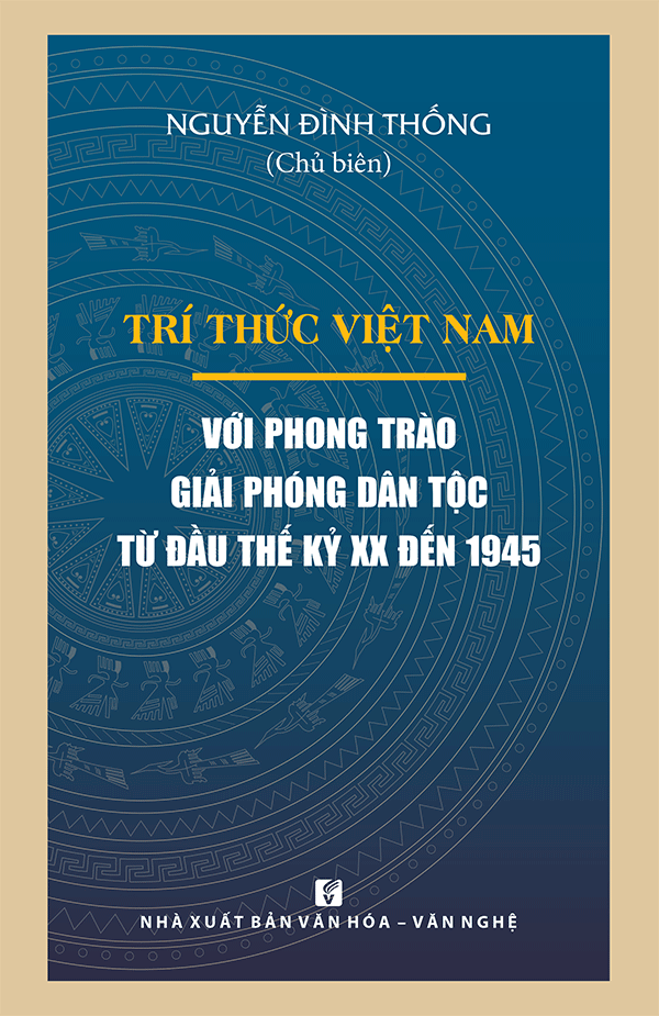  Trí thức Việt Nam với phong trào giải phóng dân tộc từ đầu thế kỷ XX đến 1945 