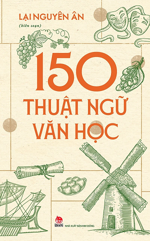  150 thuật ngữ văn học - Lại Nguyên Ân biên soạn 