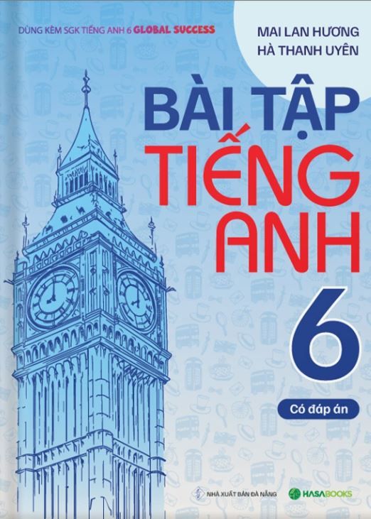  Mai Lan Hương - Bài Tập Tiếng Anh 6 Global Success (Có Đáp Án) 
