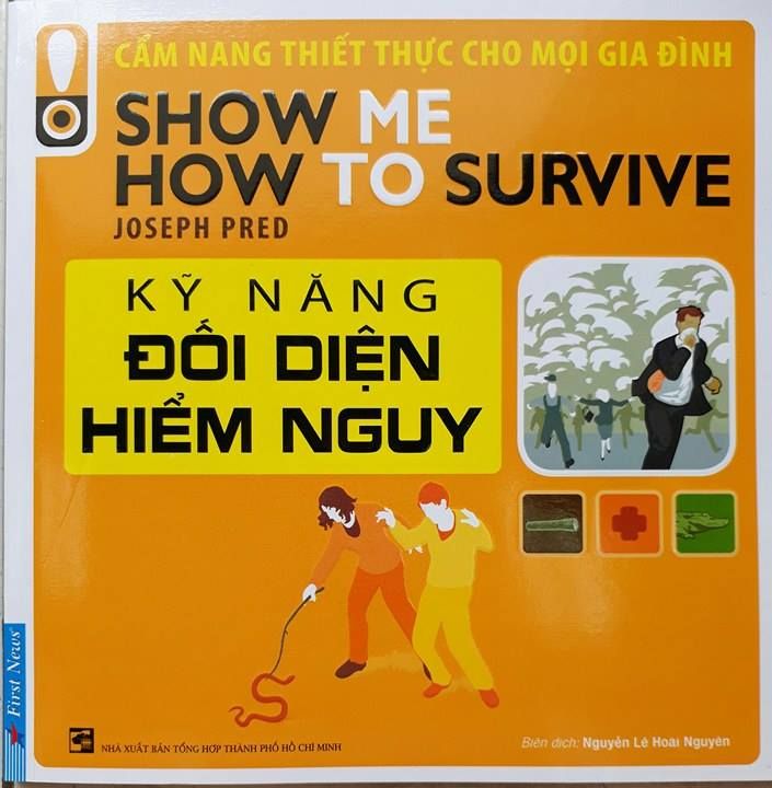  Cẩm nang thiết thực cho mọi gia đình - KỸ NĂNG ĐỐI DIỆN HIỂM NGUY 
