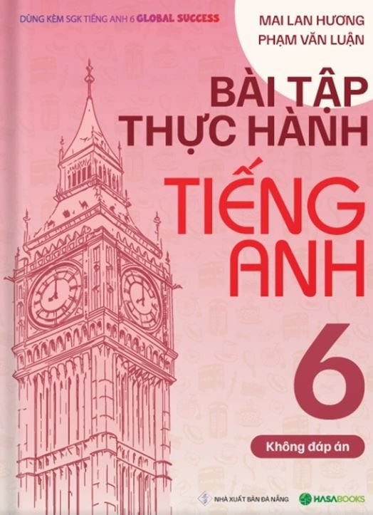  Mai Lan Hương - Bài Tập Thực Hành Tiếng Anh 6 Global Success (Không Đáp Án) 