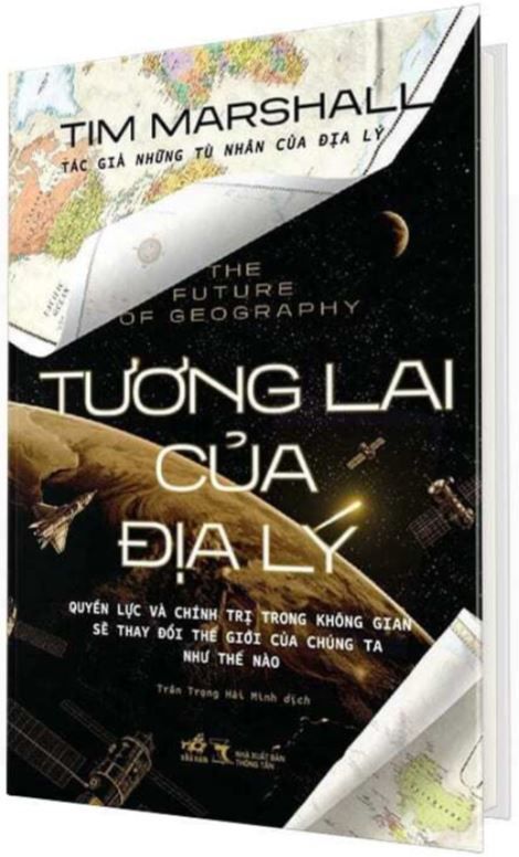  Tương Lai Của Địa Lý (Bìa Cứng) - Tim Marshall 