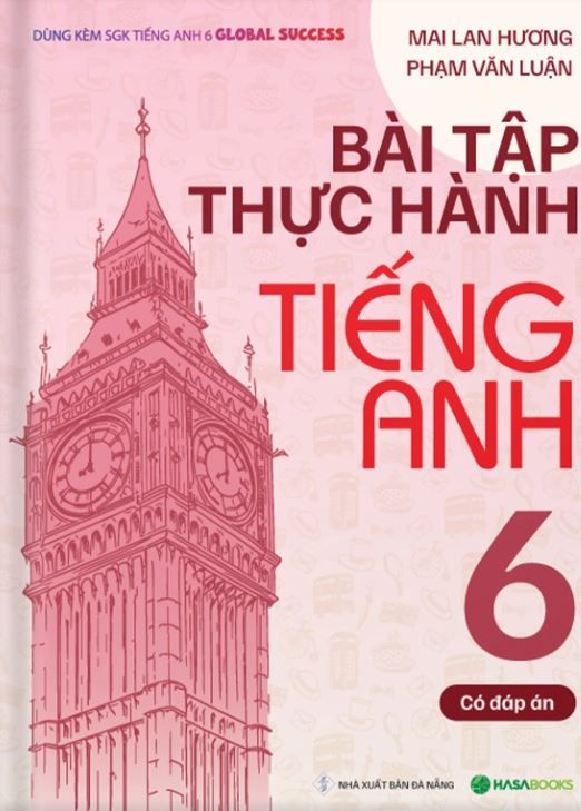  Mai Lan Hương - Bài Tập Thực Hành Tiếng Anh 6 Global Success (Có Đáp Án) 