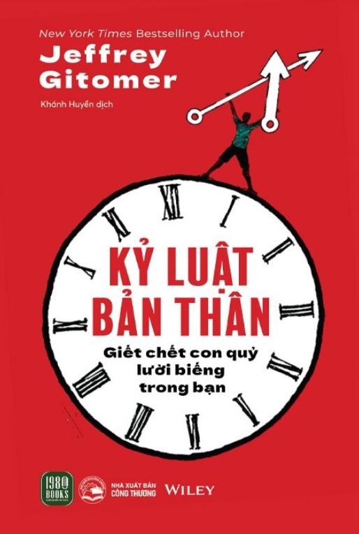  Kỷ Luật Bản Thân - Giết Chết Con Quỷ Lười Biếng Trong Bạn - Jeffrey Gitomer 