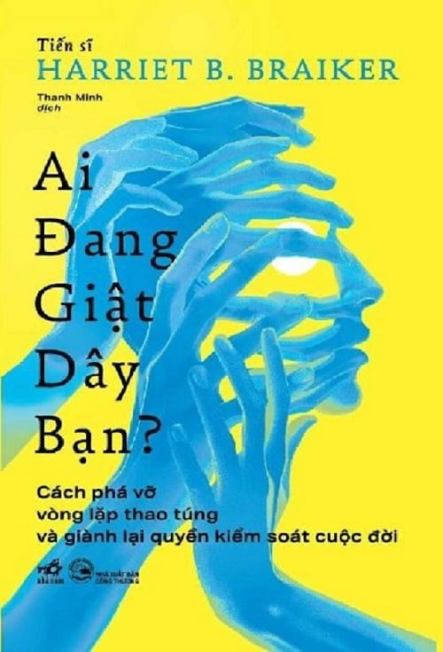  AI ĐANG GIẬT DÂY BẠN - Harriet B. Braiker 