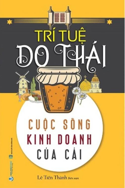  Trí Tuệ Do Thái - Cuộc Sống Kinh Doanh Của Cải - Lê Tiến Thành 