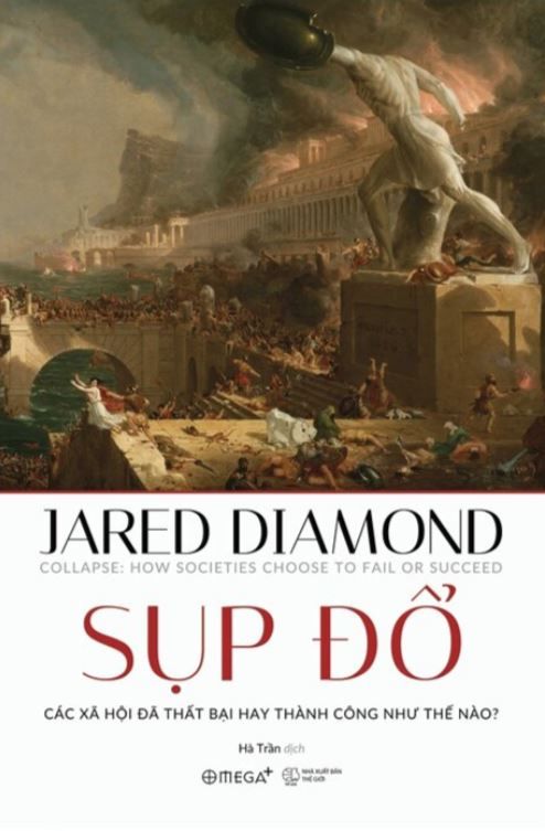  Sụp Đổ - Các Xã Hội Đã Thất Bại Hay Thành Công Như Thế Nào - Jared Diamond 