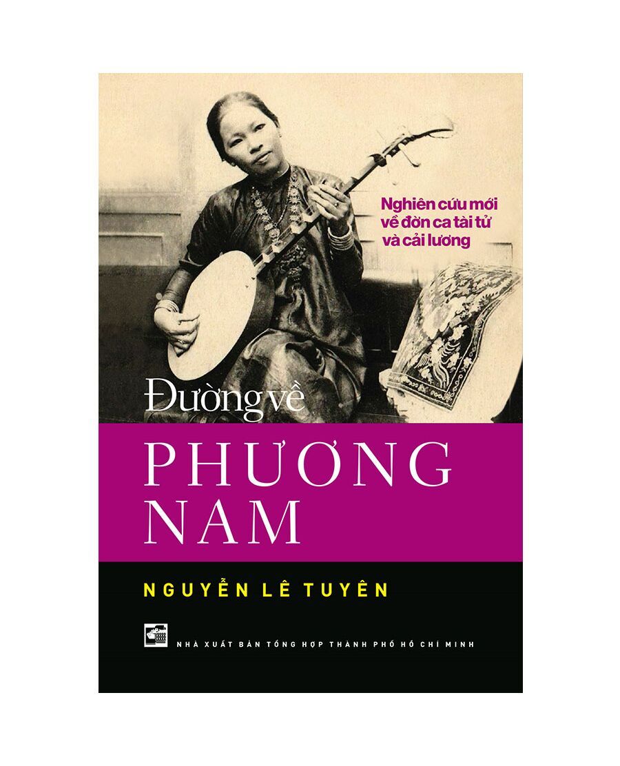  Đường Về Phương Nam - Nghiên Cứu Mới Về Đờn Ca Tài Tử Và Cải Lương 