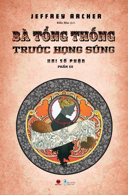  Bà Tổng Thống Trước Họng Súng (TB2024) - Jeffrey Archer 