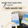  Người thầy hiểu người trẻ: Nửa gánh suy tư - Con đường tuổi trẻ 