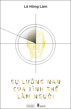  Sự Lưỡng Nan Của Tình Thế Làm Người 