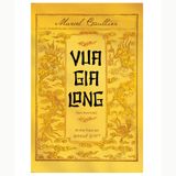  Vua Gia Long -Tái Bản 2024 - Marcel Gaultier 