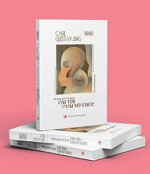  NHỮNG LIÊN HỆ GIỮA CÁI TÔI VÀ CÁI VÔ THỨC - Carl Gustav Jung 