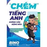  Chém Tiếng Anh Không Cân Động Não - Bino 