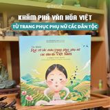  Du Khảo: Rực Rỡ Sắc Màu Trang Phục Phụ Nữ Các Dân Tộc Việt Nam 