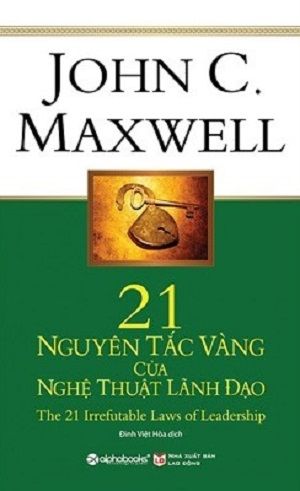  21 Nguyên Tắc Vàng Của Nghệ Thuật Lãnh Đạo 
