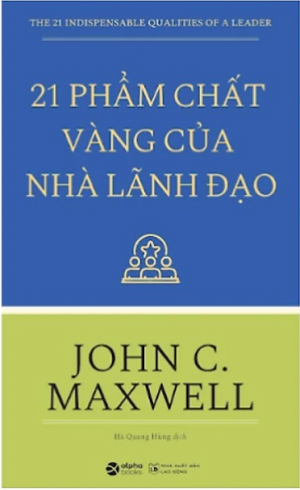 21 Phẩm Chất Vàng Của Nhà Lãnh Đạo - Tái bản 2023 - John C. Maxwell 