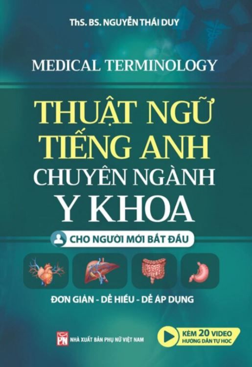  Thuật Ngữ Tiếng Anh Chuyên Ngành Y Khoa Cho Người Mới Bắt Đầu - ThS. BS. Nguyễn Thái Duy 