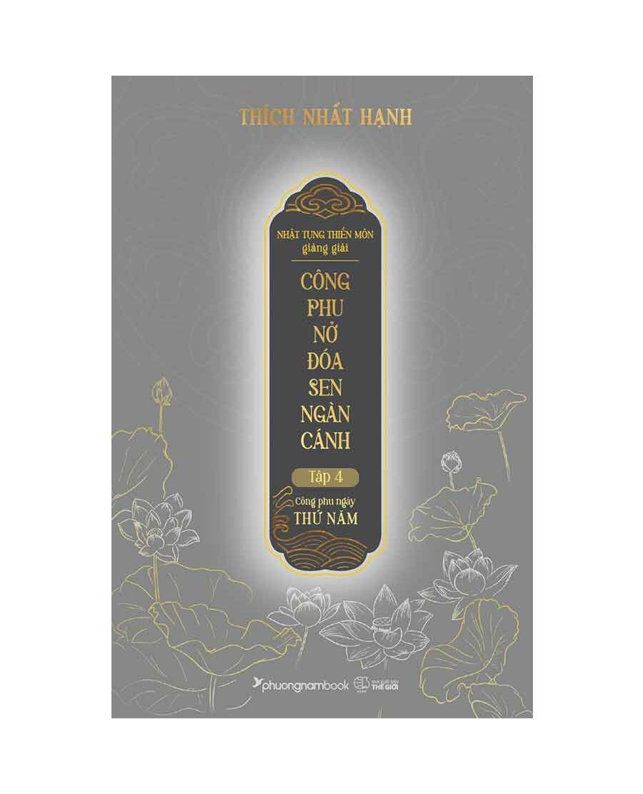  Nhật Tụng Thiền Môn Giảng Giải - Công Phu Nở Đóa Sen Ngàn Cánh - Tập 4: Công Phu Ngày Thứ Năm 