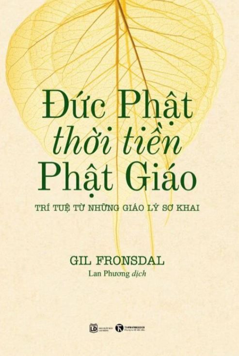  Đức Phật Thời Tiền Phật Giáo - Trí Tuệ Từ Những Giáo Lý Sơ Khai - Gil Fronsdal 