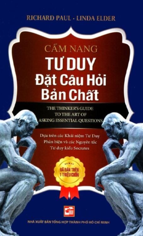  Cẩm Nang Tư Duy Đặt Câu Hỏi Bản Chất(TB2024) - Richard Paul - Linda Elder 
