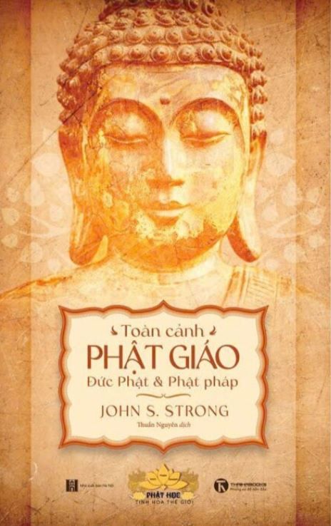  Toàn Cảnh Phật Giáo - Đức Phật Và Phật Pháp - John S. Strong 