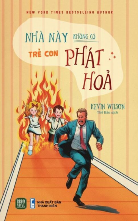  Nhà Này Không Có Trẻ Con Phát Hỏa! - Kevin Wilson 