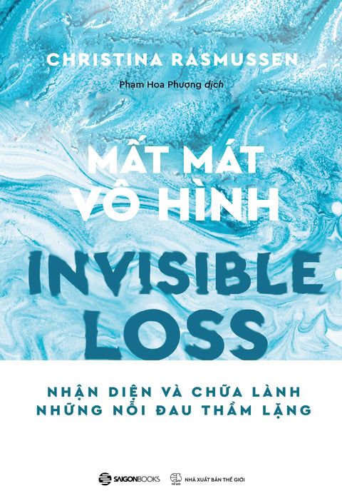  MẤT MÁT VÔ HÌNH - Nhận diện và chữa lành những nỗi đau thầm lặng 