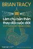  Làm Chủ Bản Thân Thay Đổi Cuộc Đời - 12 Kỹ Năng Để Thành Công - Brian Tracy 