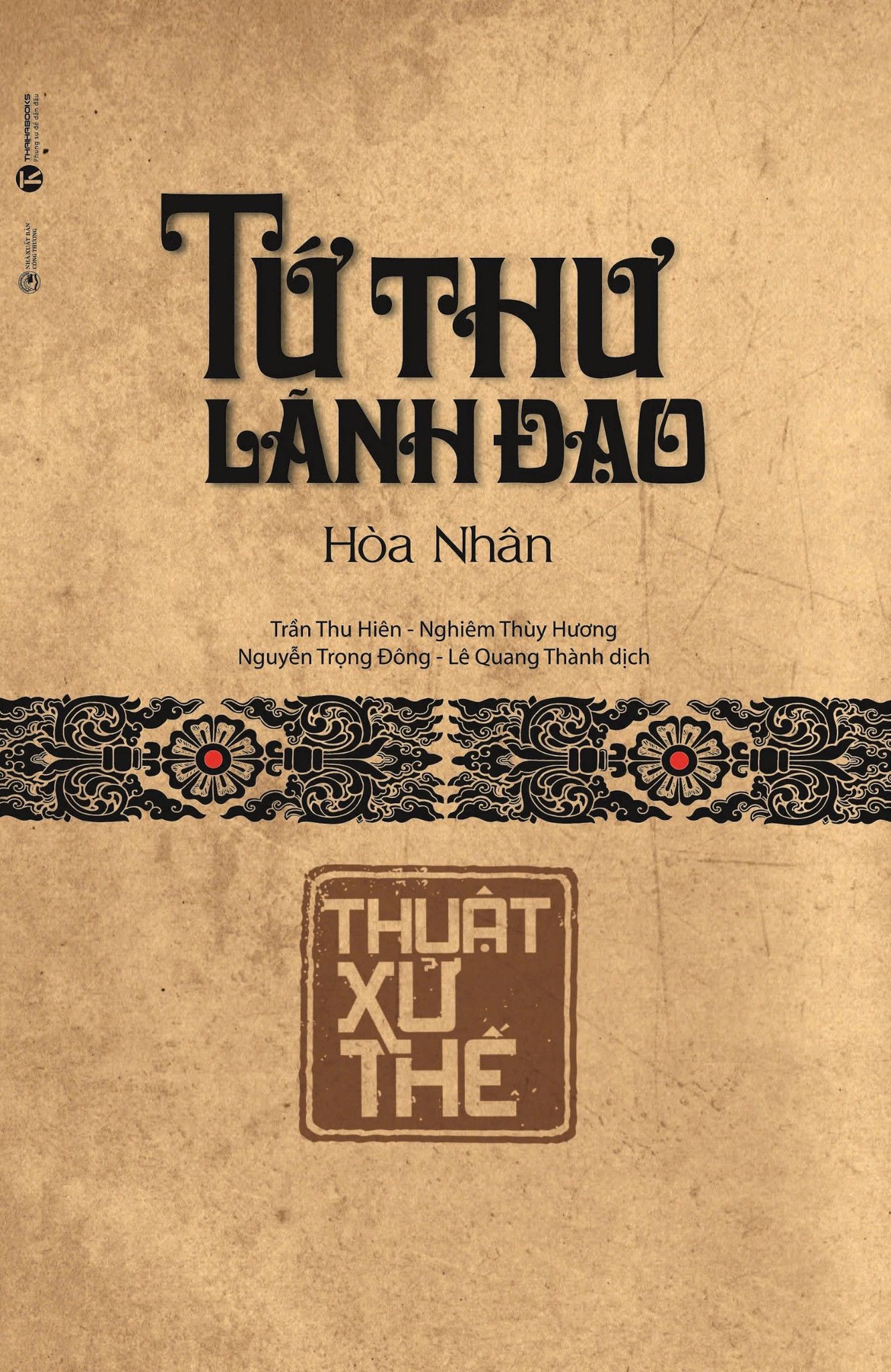  Tứ thư lãnh đạo - Thuật xử thế (Tái bản 2025) 