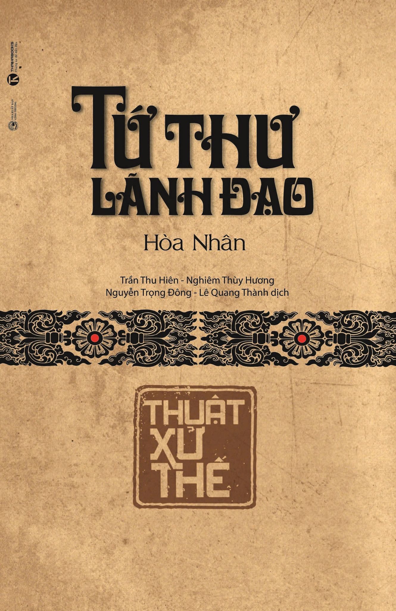  Tứ thư lãnh đạo - Thuật xử thế (Tái bản 2024) 