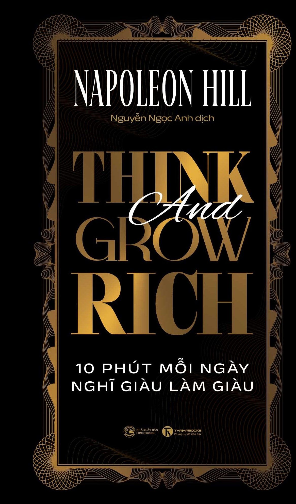  Think and Grow Rich - 10 phút mỗi ngày nghĩ giàu làm giàu 