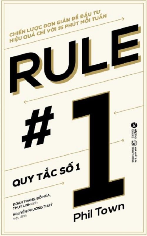 QUY TẮC SỐ 1: Chiến Lược Đơn Giản Để Đầu Tư Hiệu Quả Chỉ Với 15 Phút Mỗi Tuần(TB2024) - Phil Town 