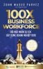  100X Business Workforce: Đội ngũ nhân sự 10X xây dựng doanh nghiệp 100X 