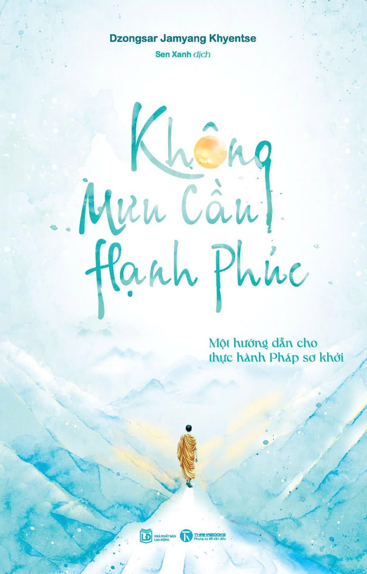 Không mưu cầu hạnh phúc: Một hướng dẫn cho thực hành Pháp sơ khởi 
