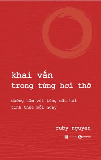  Khai vấn trong từng hơi thở - dưỡng tâm với từng câu hỏi tỉnh thức mỗi ngày 