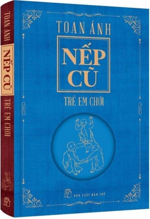  Nếp Cũ - Trẻ Em Ngày Xưa Chơi Gì? - Toan Ánh 