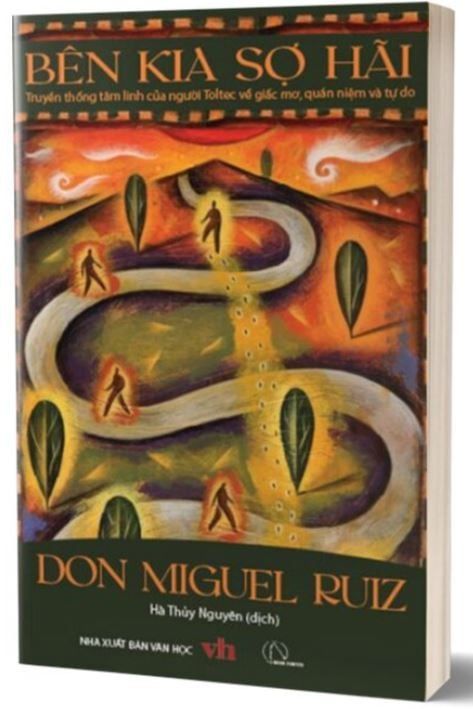  Bên Kia Sợ Hãi - Don Miguel Ruiz 