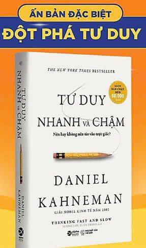  Tư Duy Nhanh Và Chậm - Nên Hay Không Nên Tin Vào Trực Giác - Daniel Kahneman (Ấn Bản Kỷ Niệm 20 Năm - Số Lượng Có Hạn) 