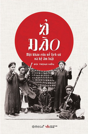  Ả Đào - Một Khảo Cứu Về Lịch Sử Và Hệ Âm Luật - Bùi Trọng Hiền 