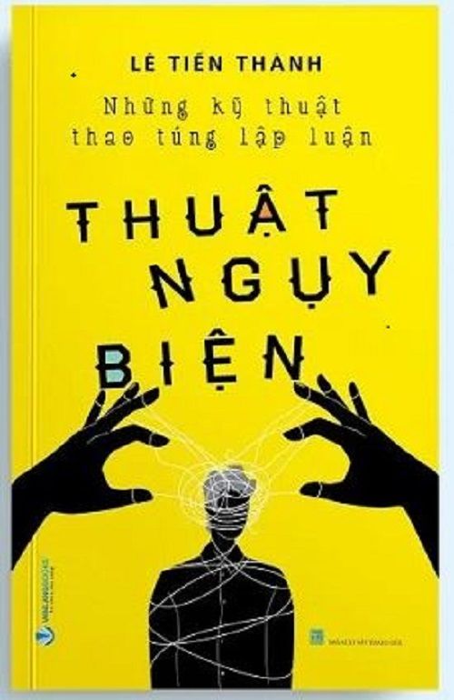  THUẬT NGỤY BIỆN - Lê Tiến Thành 