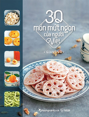  30 Món Mứt Ngon Của Người Việt - Giang Vũ 