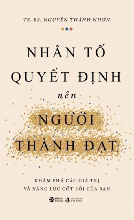  Nhân Tố Quyết Định Nên Người Thành Đạt - TS. BS. Nguyễn Thành Nhơn 