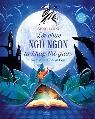  CHÚC BÉ NGỦ NGON - LỜI CHÚC NGỦ NGON TỪ KHẮP THẾ GIAN 