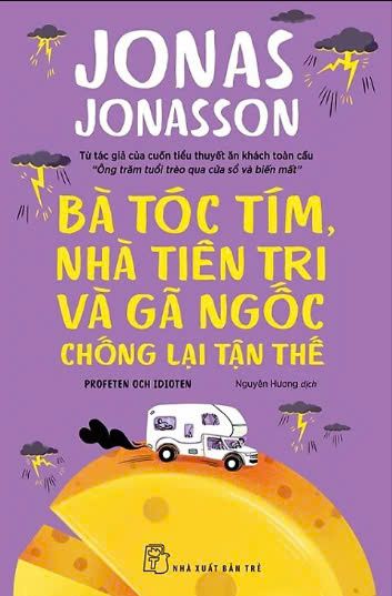  BÀ TÓC TÍM, NHÀ TIÊN TRI VÀ GÃ NGỐC CHỐNG LẠI TẬN THẾ 