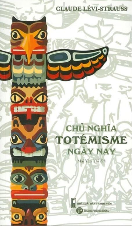  Chủ Nghĩa Totémisme Ngày Nay - Claude Lévi-Strauss 