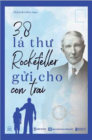  38 Lá thư Rockefeller gửi cho con trai - Bizbooks biên soạn 