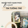  Người thầy tin tưởng trẻ: Trẻ em học như thế nào - Trẻ em khó học thế nào 