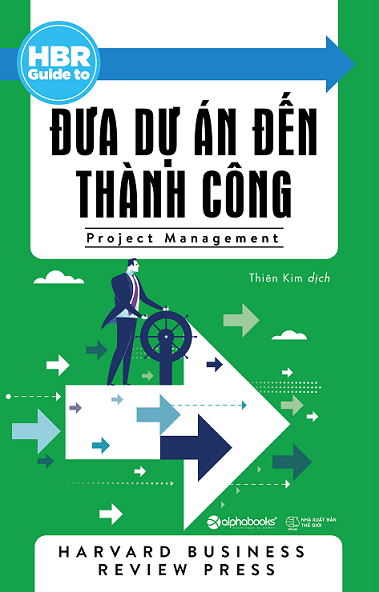  HBR Guide to – ĐƯA DỰ ÁN ĐẾN THÀNH CÔNG 