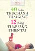  40 Tuần Thực Hành Thai Giáo - 12 Tháng Thắp Sáng Thiên Tài 